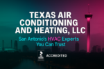 San Antonio skyline with Texas Air Conditioning & Heating LLC branding—BBB Accredited HVAC experts for same-day AC repair, high-efficiency installs, and maintenance.